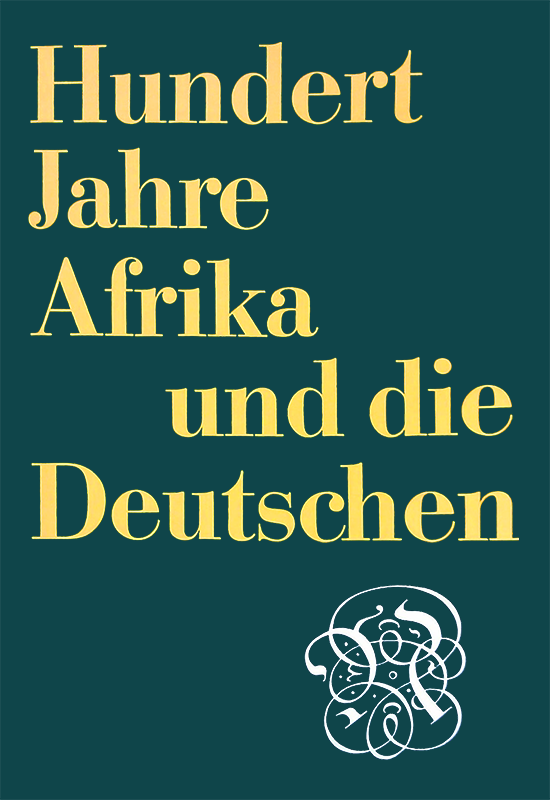 Hundert Jahre Afrika und die Deutschen, 1984, p. 115-119;