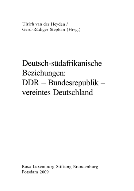 Die Haltung der Deutschen in der DDR und der Bundesrepublik zur Apartheid in der Republik Südafrika, 2009, p. 56-76;