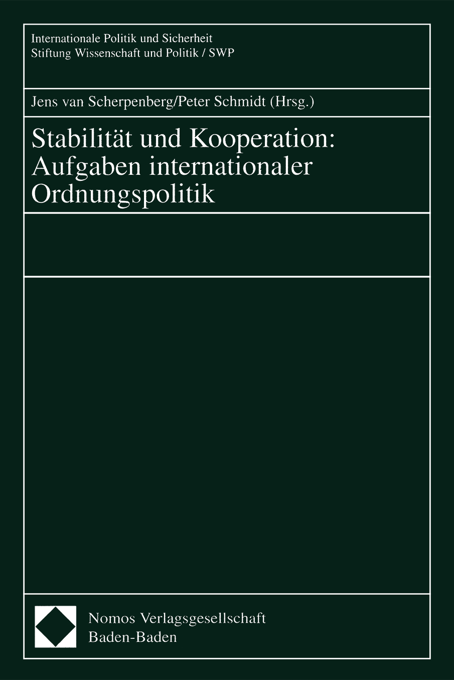 Stabilität und Kooperation: Aufgaben internationaler Ordnungspolitik, vol. 50, 2000, p. 176-192;